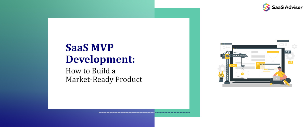 SaaS MVP Development: How to Build a Market-Ready Product